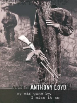 Image of My War Gone by I Miss It so by Anthony Loyd Hardback