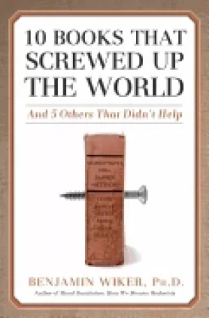 Image of 10 books that screwed up the world and 5 others that didnt help