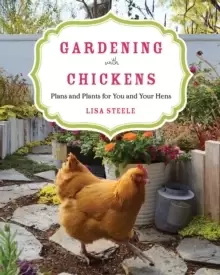 Image of Gardening with Chickens : Plans and Plants for You and Your Hens