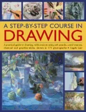 Image of step by step course in drawing a practical guide to drawing with projects