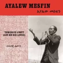 Image of Tewedije Limut (Let Me Die Loved)