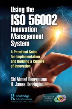 Image of Using the ISO 56002 Innovation Management SystemA Practical Guide for Implementation and Building a Culture of Innovation