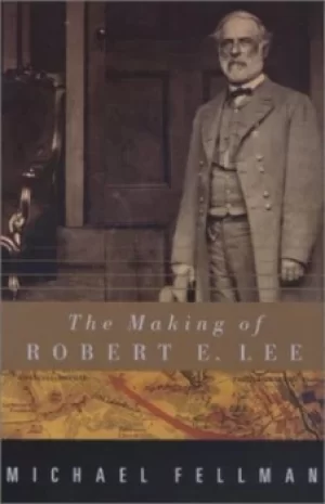 Image of The making of Robert E Lee by Fellman