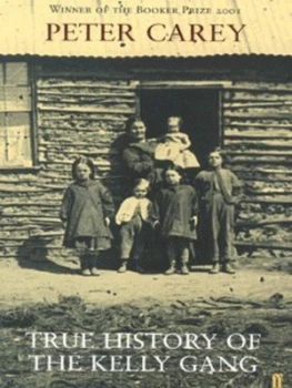 Image of True History of the Kelly Gang by Peter Carey Paperback