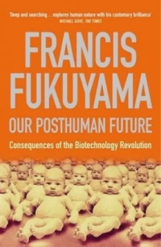 Image of Our posthuman future by Francis Fukuyama