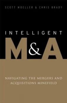 Image of Intelligent MnA by Scott Moeller Hardback