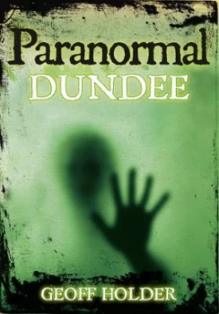 Image of Paranormal Dundee by Geoff Holder Book