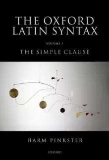 Image of Oxford Latin Syntax : Volume 1: The Simple Clause
