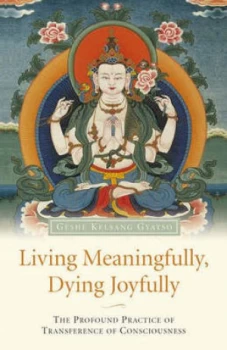 Image of Living Meaningfully Dying Joyfully by Kelsang Gyatso Book