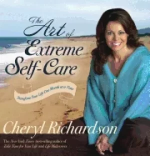 Image of art of extreme self care transform your life one month at a time