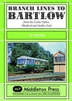 Image of Branch Lines to Bartlow by Vic Mitchell Hardback