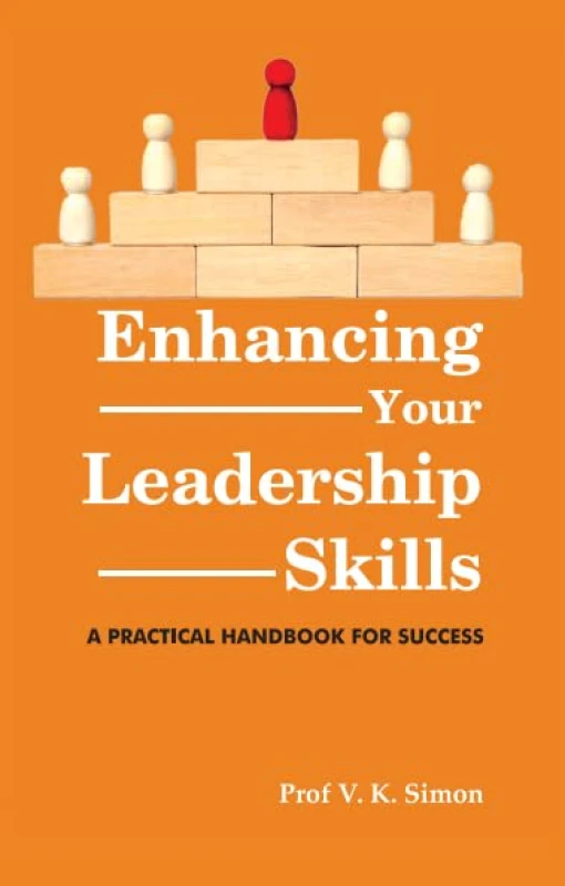 Image of Enhancing Your Leadership Skills: A Practical Handbook for Success Prof. V.K.Simon Books