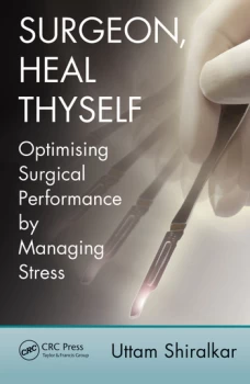 Image of Surgeon Heal ThyselfOptimising Surgical Performance by Managing Stress