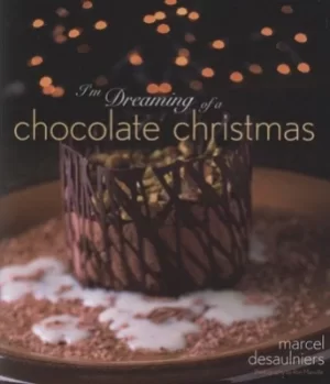 Image of Im dreaming of a chocolate Christmas by Marcel Desaulniers
