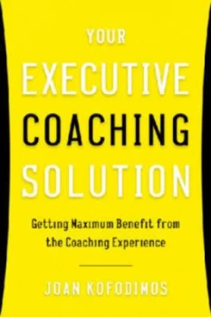 Image of Your Executive Coaching Solution by Joan Kofodimos Hardback