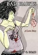 Image of bad habits a love story