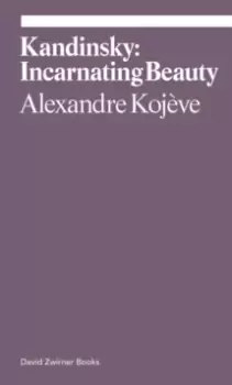Image of Kandinsky: Incarnating Beauty