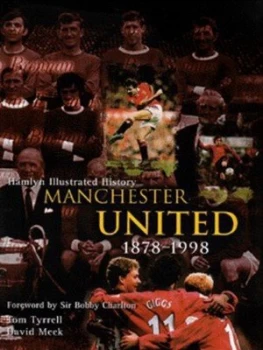 Image of Manchester United 1878-1998 by Tom Tyrell Hardback