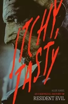 Image of Itchy, Tasty : An Unofficial History of Resident Evil