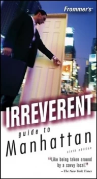 Image of Frommers Irreverent Guide to Manhattan by Ethan Wolff Paperback