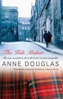 Image of The Kilt Maker by Anne Douglas Hardback