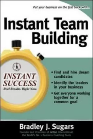 Image of Instant team building by Bradley J Sugars