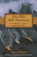 Image of men who ride mountains incredible true tales of legendary surfers