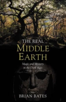Image of The Real Middle-Earth by Brian Bates Hardback