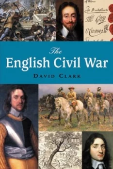 Image of The English Civil War by David Clark Hardback