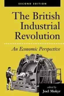 Image of The British Industrial Revolution : An Economic Perspective
