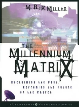 Image of The Millennium Matrix by M. Rex Miller Hardback