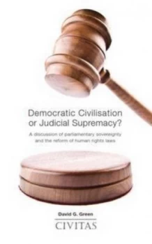 Image of Democratic civilisation or judicial supremacy? by David G. Green