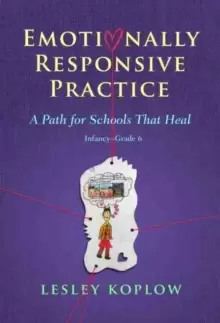 Image of Emotionally Responsive Practice : A Path for Schools That Heal, Infancy-Grade 6