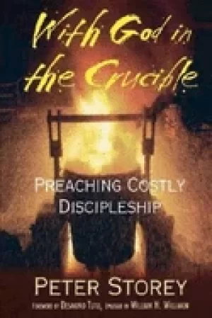 Image of with god in the crucible preaching costly discipleship