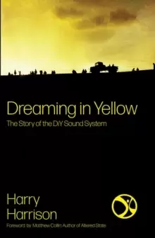 Image of Dreaming In Yellow : The story of DIY Sound System