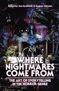 Image of where nightmares come from the art of storytelling in the horror genre