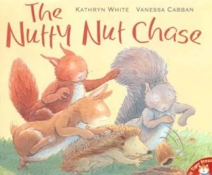 Image of The Nutty Nut Chase by Kathryn White and Vanessa Cabban Paperback