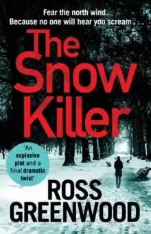 Image of The Snow Killer : The start of an explosive crime series from Ross Greenwood