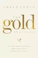 Image of gold standard giving your customers what they didnt know they wanted