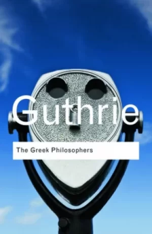 Image of The Greek Philosophersfrom Thales to Aristotle