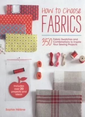 Image of How to choose fabrics by Sophie Hlne