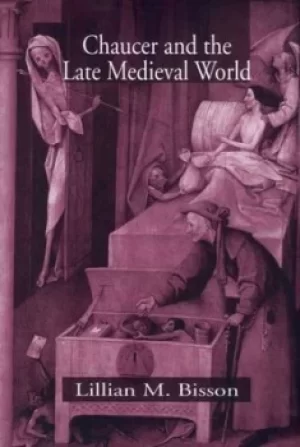 Image of Chaucer and the Late Medieval World by Lillian M. Bisson