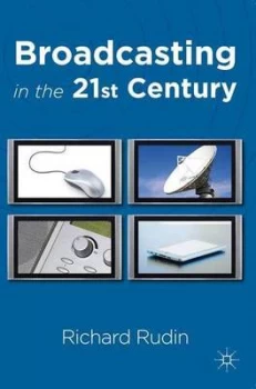 Image of Broadcasting in the 21st Century by Richard Rudin Book