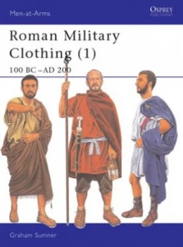 Image of Roman Military Clothing. 1 100 Bc - Ad 200 by Graham Sumner Paperback