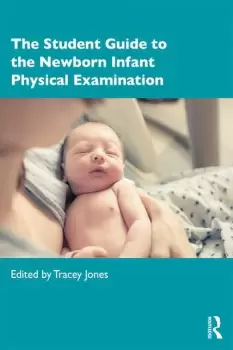 Image of The Student Guide to the Newborn Infant Physical Examination