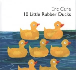 Image of 10 Little Rubber Ducks by Eric Carle Hardback