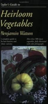 Image of Taylors Guide to Heirloom Vegetables by Benjamin a Watson Paperback