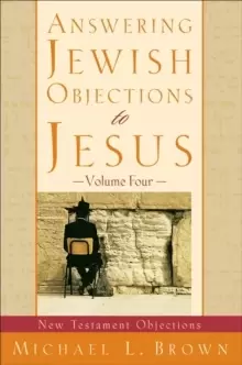 Image of Answering Jewish Objections to Jesus : New Testament Objections