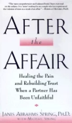 Image of after the affair healing the pain and rebuilding trust when a partner has b