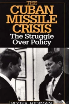 Image of The Cuban Missile Crisis by Roger Hilsman Hardback